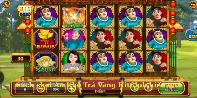 Cách chơi Ăn Khế Trả Vàng HitClub hiệu quả
